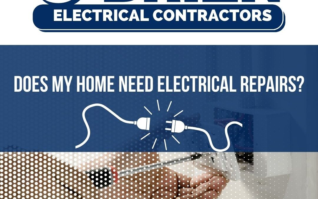 Does My Home Need Electrical Repairs - Aurora Electric Repair - O'Brien Electrical